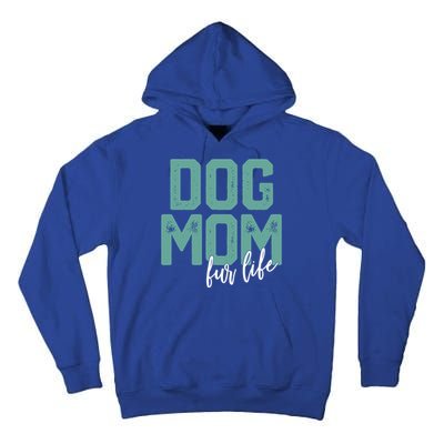 Mother's Day Gift Dog Mom Fur Life Mommy Gift Tall Hoodie