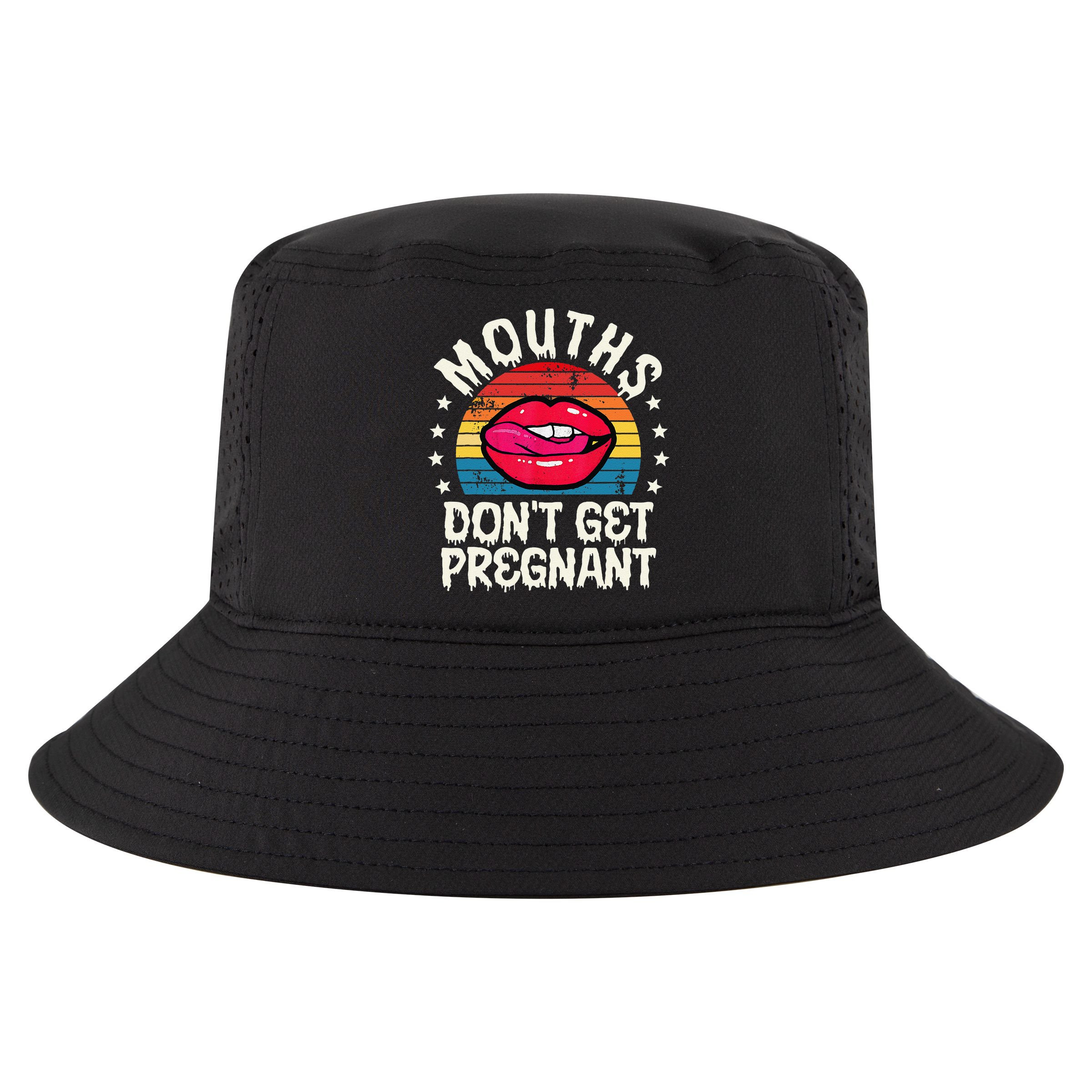 Mouths DonT Get Pregnant Inappropriate Humor Adult Jokes Cool Comfort Performance Bucket Hat