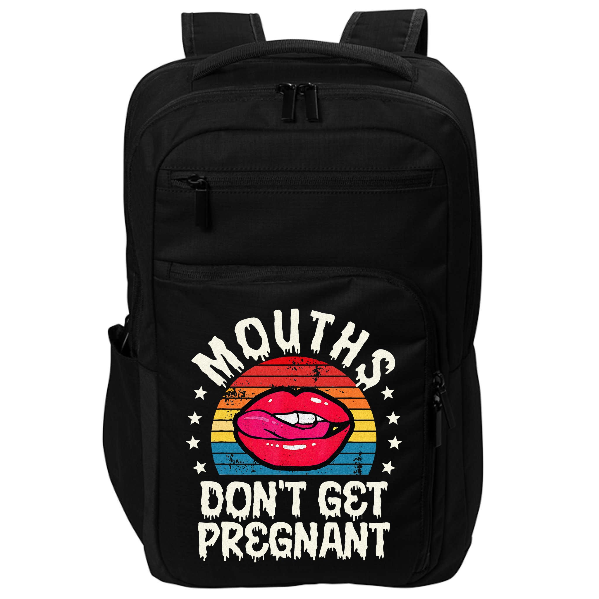 Mouths DonT Get Pregnant Inappropriate Humor Adult Jokes Impact Tech Backpack