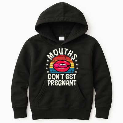 Mouths DonT Get Pregnant Inappropriate Humor Adult Jokes Kids Hoodie