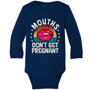 Mouths DonT Get Pregnant Inappropriate Humor Adult Jokes Baby Long Sleeve Bodysuit