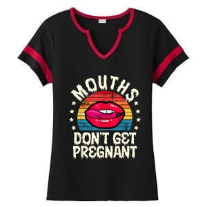 Mouths DonT Get Pregnant Inappropriate Humor Adult Jokes Ladies Halftime Notch Neck Tee