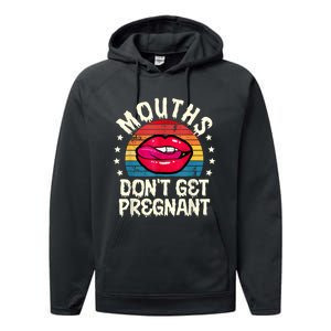 Mouths DonT Get Pregnant Inappropriate Humor Adult Jokes Performance Fleece Hoodie