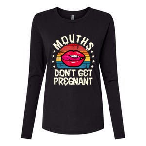 Mouths DonT Get Pregnant Inappropriate Humor Adult Jokes Womens Cotton Relaxed Long Sleeve T-Shirt