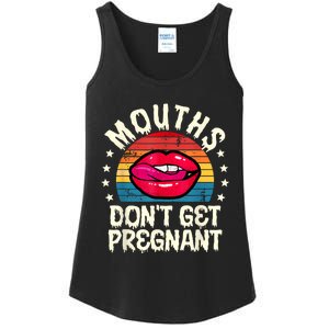 Mouths DonT Get Pregnant Inappropriate Humor Adult Jokes Ladies Essential Tank