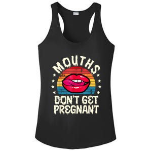 Mouths DonT Get Pregnant Inappropriate Humor Adult Jokes Ladies PosiCharge Competitor Racerback Tank