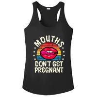 Mouths DonT Get Pregnant Inappropriate Humor Adult Jokes Ladies PosiCharge Competitor Racerback Tank