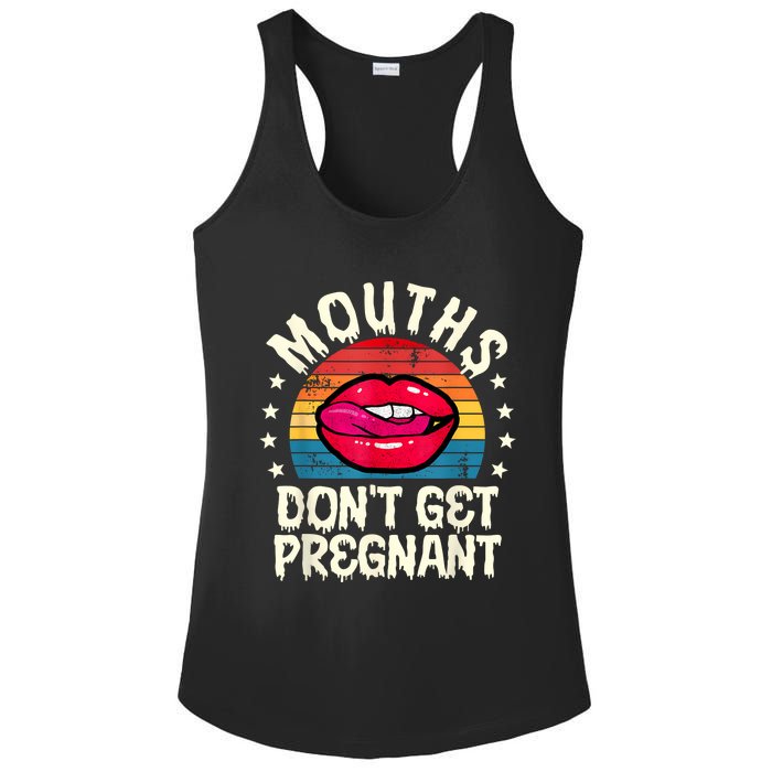 Mouths DonT Get Pregnant Inappropriate Humor Adult Jokes Ladies PosiCharge Competitor Racerback Tank