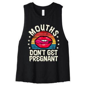 Mouths DonT Get Pregnant Inappropriate Humor Adult Jokes Women's Racerback Cropped Tank