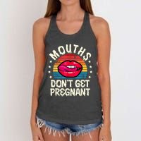 Mouths DonT Get Pregnant Inappropriate Humor Adult Jokes Women's Knotted Racerback Tank