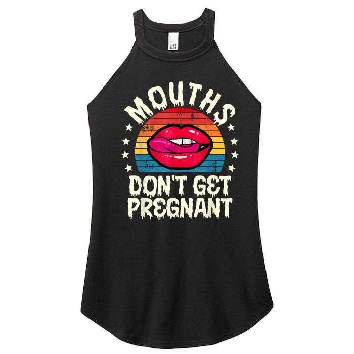 Mouths DonT Get Pregnant Inappropriate Humor Adult Jokes Women's Perfect Tri Rocker Tank