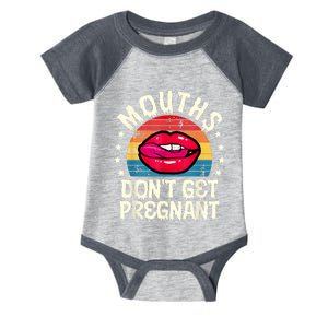 Mouths DonT Get Pregnant Inappropriate Humor Adult Jokes Infant Baby Jersey Bodysuit