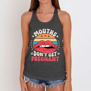 Mouths DonT Get Pregnant Inappropriate Humor Adult Jokes Women's Knotted Racerback Tank