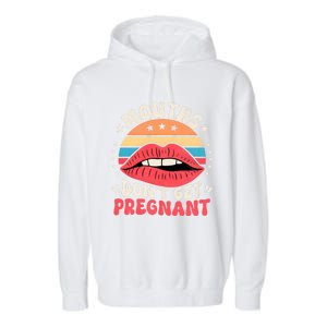 Mouths DonT Get Pregnant Inappropriate Humor Adult Jokes Garment-Dyed Fleece Hoodie