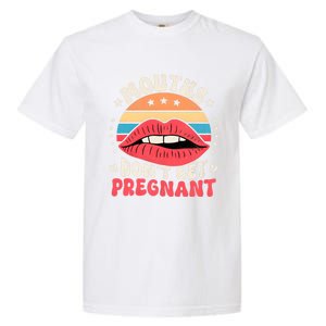 Mouths DonT Get Pregnant Inappropriate Humor Adult Jokes Garment-Dyed Heavyweight T-Shirt