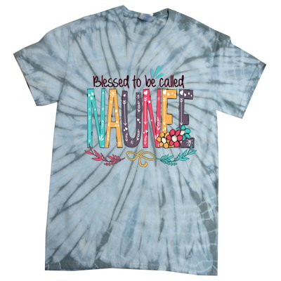 Mothers Day Gift Blessed To Be Called Naunee Tie-Dye T-Shirt