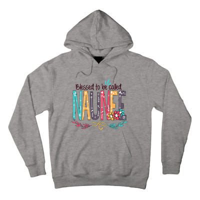 Mothers Day Gift Blessed To Be Called Naunee Tall Hoodie