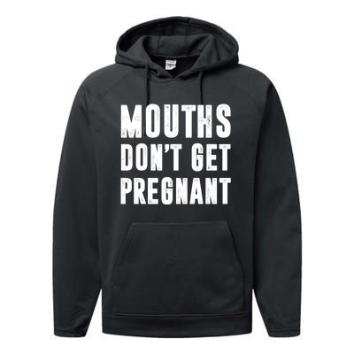 Mouths DonT Get Pregnant Performance Fleece Hoodie