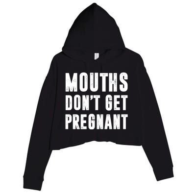 Mouths DonT Get Pregnant Crop Fleece Hoodie