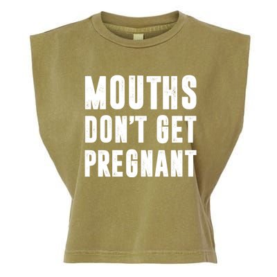 Mouths DonT Get Pregnant Garment-Dyed Women's Muscle Tee