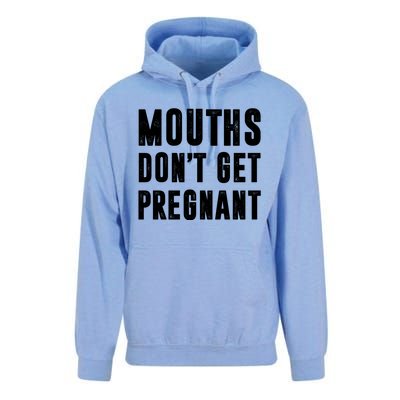 Mouths DonT Get Pregnant Unisex Surf Hoodie