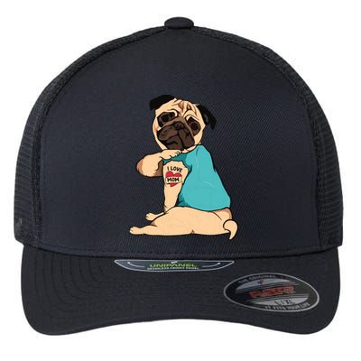 Mothers Day Gift Funny Dog Pug I Love Mom Tattoo Flexfit Unipanel Trucker Cap