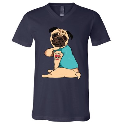 Mothers Day Gift Funny Dog Pug I Love Mom Tattoo V-Neck T-Shirt