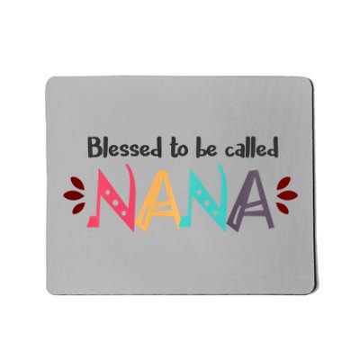 Mothers Day Gift Blessed To Be Called Nana Mousepad