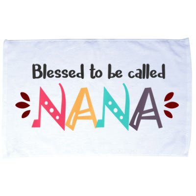 Mothers Day Gift Blessed To Be Called Nana Microfiber Hand Towel