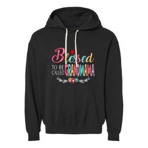 Mothers Day Gift Blessed To Be Called Grandmama Garment-Dyed Fleece Hoodie