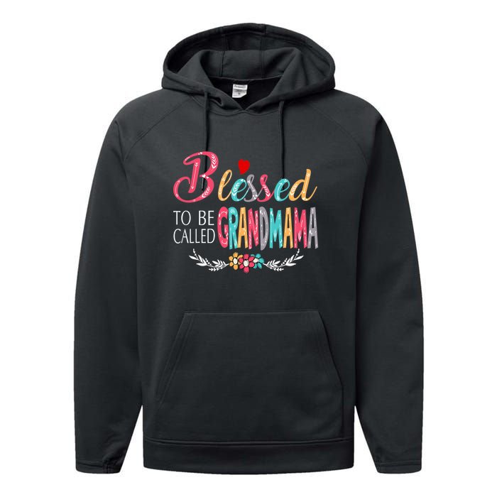 Mothers Day Gift Blessed To Be Called Grandmama Performance Fleece Hoodie