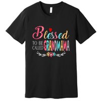 Mothers Day Gift Blessed To Be Called Grandmama Premium T-Shirt