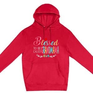 Mothers Day Gift Blessed To Be Called Grandmama Premium Pullover Hoodie