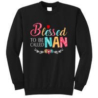 Mothers Day Gift Blessed To Be Called Nan Tall Sweatshirt