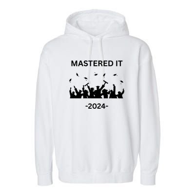 Masters Degree Graduation 2024 Mastered It Garment-Dyed Fleece Hoodie