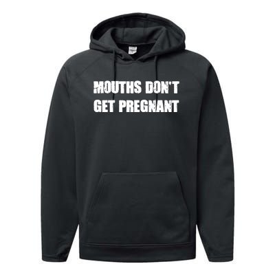 Mouths Dont Get Pregnant Performance Fleece Hoodie