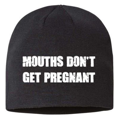 Mouths Dont Get Pregnant Sustainable Beanie