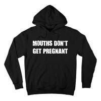 Mouths Dont Get Pregnant Tall Hoodie