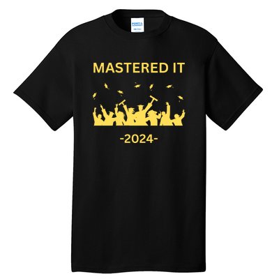 Masters Degree Graduation 2024 Mastered It Tall T-Shirt