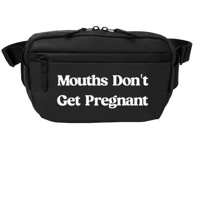 Mouths DonT Get Pregnant Crossbody Pack