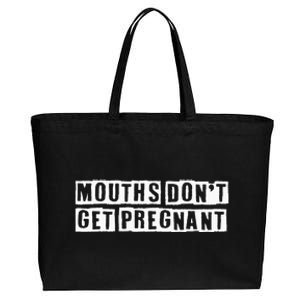 Mouths DonT Get Pregnant Cotton Canvas Jumbo Tote