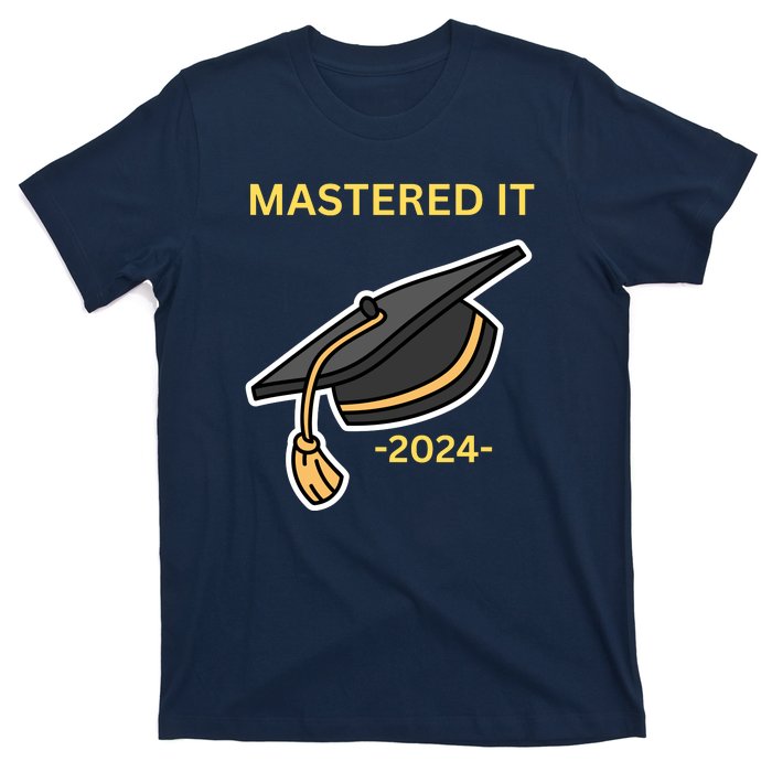 Masters Degree Graduation 2024 Mastered It T-Shirt