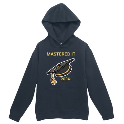 Masters Degree Graduation 2024 Mastered It Urban Pullover Hoodie