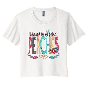 Mothers Day Gift Blessed To Be Called Peaches Women's Crop Top Tee