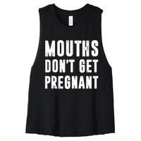 Mouths Dont Get Pregnant Women's Racerback Cropped Tank