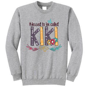 Mothers Day Gift Blessed To Be Called Kiki Tall Sweatshirt