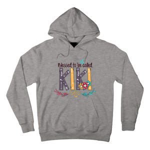 Mothers Day Gift Blessed To Be Called Kiki Tall Hoodie