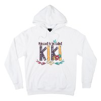 Mothers Day Gift Blessed To Be Called Kiki Hoodie