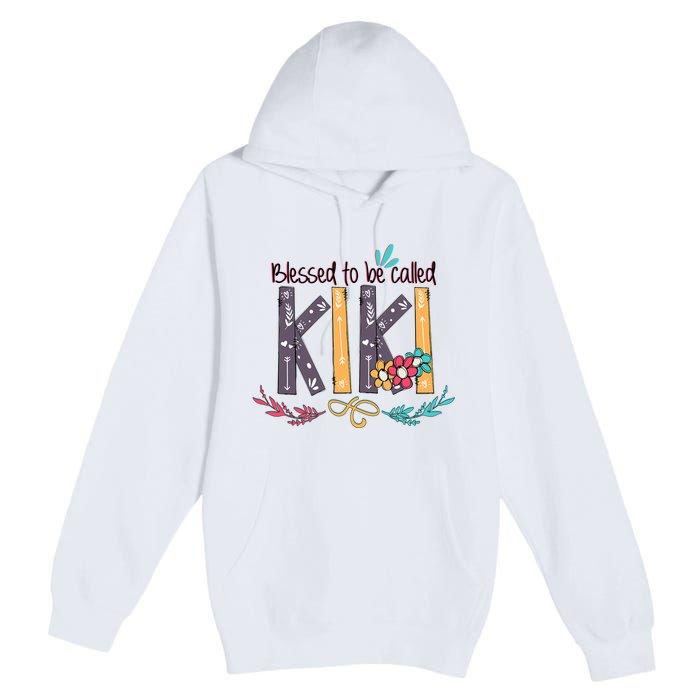 Mothers Day Gift Blessed To Be Called Kiki Premium Pullover Hoodie