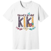 Mothers Day Gift Blessed To Be Called Kiki Premium T-Shirt